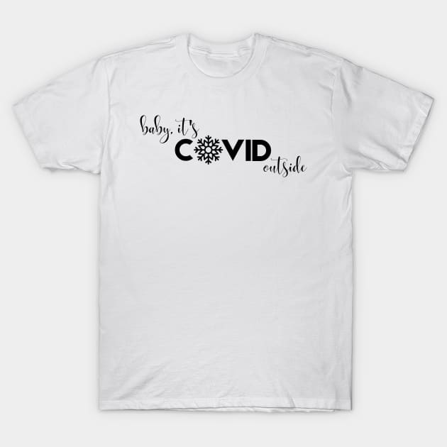 Baby, It's Covid Outside. A Cheeky Quarantine Christmas Design T-Shirt by That Cheeky Tee